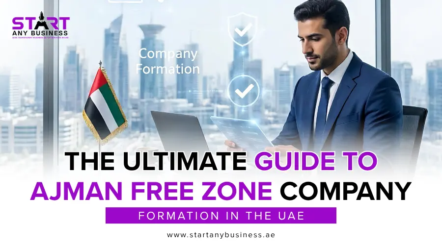 You are currently viewing The Ultimate Guide to Ajman Free Zone Company Formation in the UAE