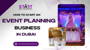 Read more about the article How to Start an Event Planning Business In Dubai