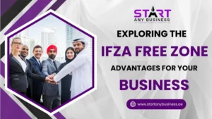 Read more about the article Exploring the IFZA Free Zone: Advantages for Your Business