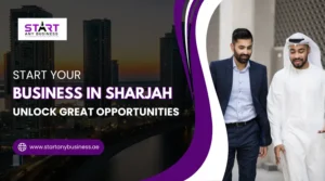Read more about the article Start Your Business in Sharjah: Unlock Great Opportunities