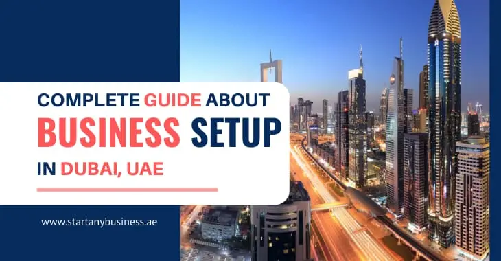 You are currently viewing Business Setup in Dubai, UAE: Complete Guide