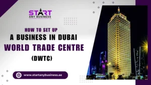 Read more about the article How to Set up a Business in Dubai World Trade Centre (DWTC)