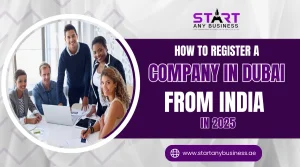Read more about the article How to Register a Company in Dubai From India in 2025