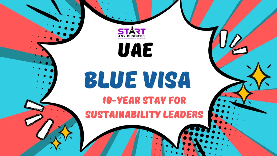 You are currently viewing UAE Blue Visa: 10-Year Stay for Sustainability Leaders