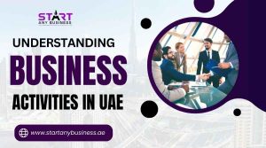 Read more about the article Understanding Business Activities in UAE