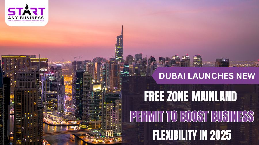 You are currently viewing Dubai Launches New Free Zone Mainland Permit to Boost Business Flexibility in 2025