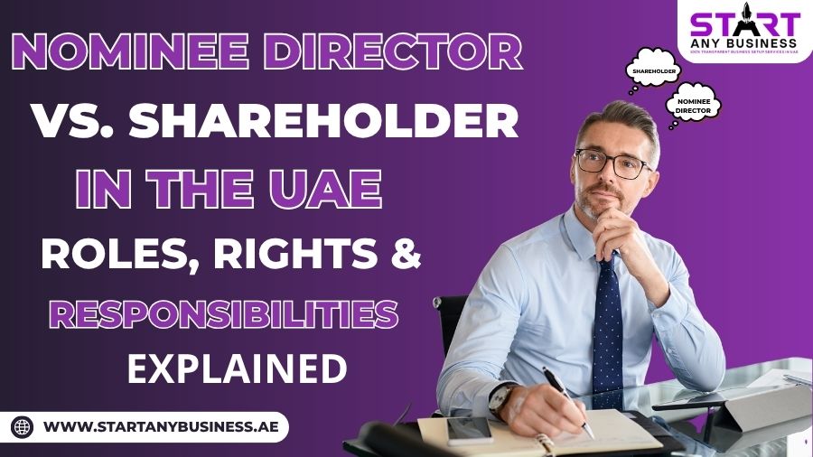 You are currently viewing Nominee Director vs Shareholder in the UAE – Roles, Rights & Responsibilities Explained