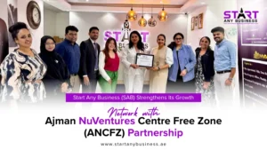 Read more about the article Start Any Business (SAB) Strengthens Its Growth Network with Ajman NuVentures Centre Partnership