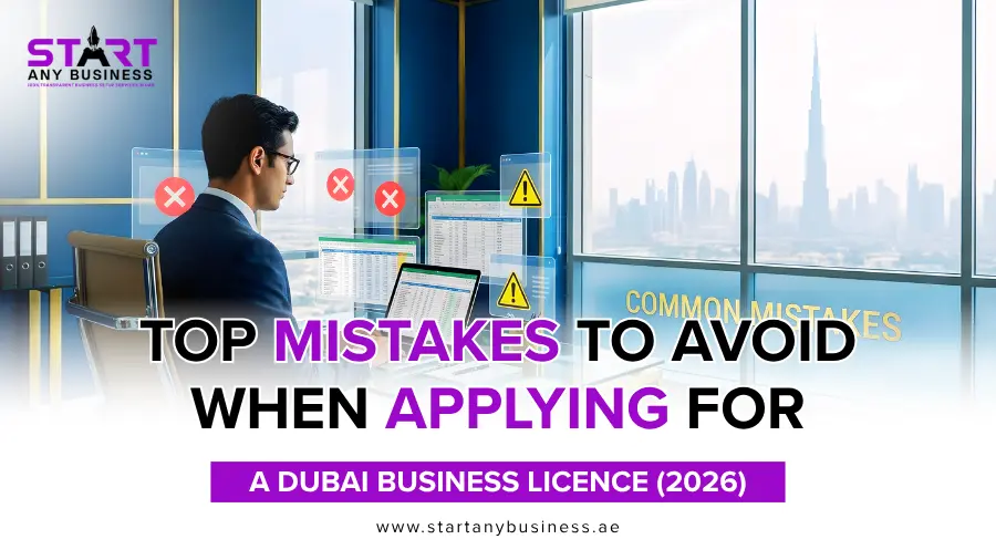 You are currently viewing Common Mistakes to Avoid When Applying for a Dubai Business License (2026)