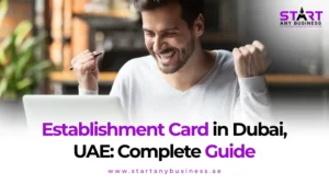 Read more about the article Establishment Card in Dubai, UAE – Complete Guide (2026)