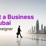 How to Start a Business in Dubai as a Foreigner: Business Setup Guide